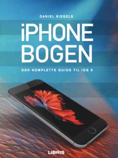 iPhone-bogen : den komplette guide til iOS 9