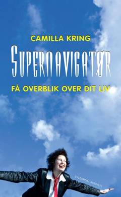 Supernavigatør : få overblik over dit liv