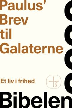Paulus' Brev til Galaterne : et liv i frihed