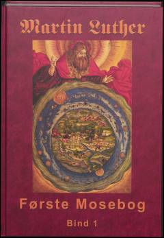 Første Mosebog : 1535-45. Bind 1 : Kapitel 1-11,26