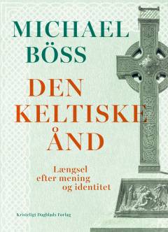 Den keltiske ånd : længsel efter mening og identitet