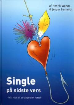 Single på sidste vers : bliv klar til at fange den rette!