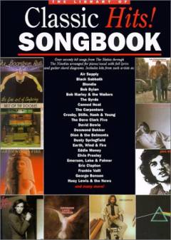 Classic hits! songbook : over seventy hit songs from the sixties through the nineties arranged for piano, vocal with full lyrics and guitar chord diagrams