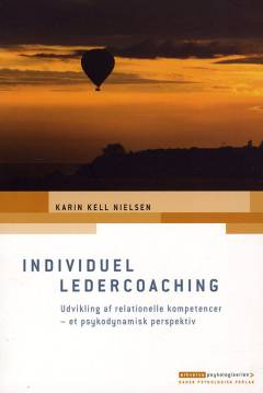 Individuel ledercoaching : udvikling af relationelle kompetencer - et psykodynamisk perspektiv