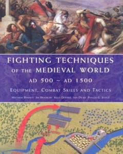 Fighting techniques of the medieval world : AD 500 - AD 1500