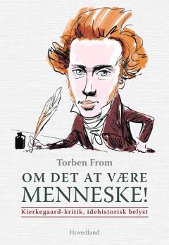 Om det at være menneske! : Kierkegaard-kritik, idehistorisk belyst