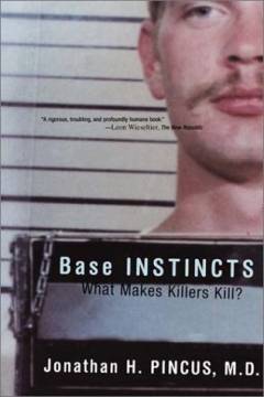 Base instincts : what makes killers kill?