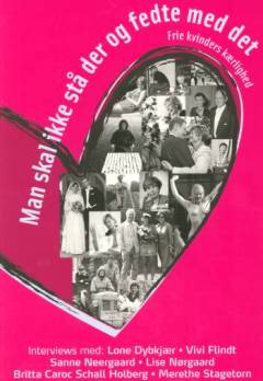 Man skal ikke stå der og fedte med det : frie kvinders kærlighed