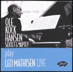 Ole Kock Hansen Sextet & Septet play Leo Mathisen live