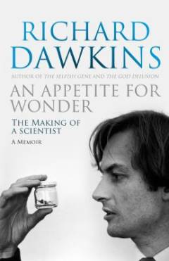 An appetite for wonder : the making of a scientist : a memoir