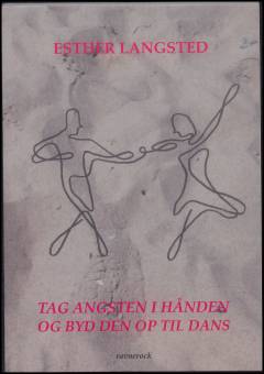 Tag angsten i hånden - og byd den op til dans