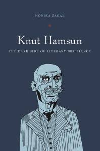 Knut Hamsun : the dark side of literary brilliance