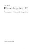 Uddannelsespolitik i EF : nye mønstre i europæisk integration