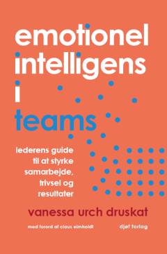 Emotionel intelligens i teams : lederens guide til at styrke samarbejde, trivsel og resultater