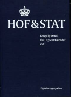 Kongelig dansk hof- og statskalender : statshåndbog for kongeriget Danmark. Årgang 2013