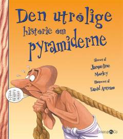 Forside til bogen Den utrolige historie om pyramiderne