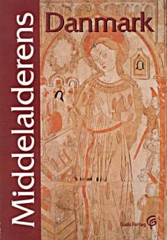 Middelalderens Danmark : kultur og samfund fra trosskifte til reformation