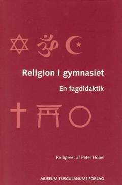 Religion i gymnasiet : en fagdidaktik