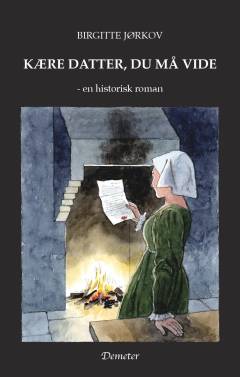 Kære datter, du må vide : historisk roman