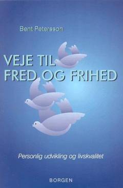Veje til fred og frihed : personlig udvikling og livskvalitet