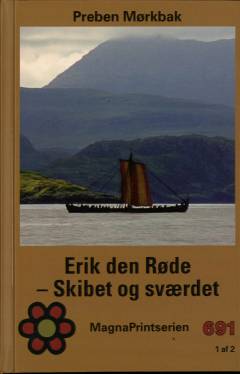 Erik den Røde. 1, Skibet og sværdet. Bind 1 (Stor skrift)