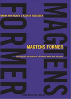 Magtens former : sociologiske perspektiver på statens møde med borgeren