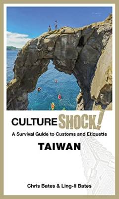 CultureShock! Taiwan : a survival guide to customs and etiquette