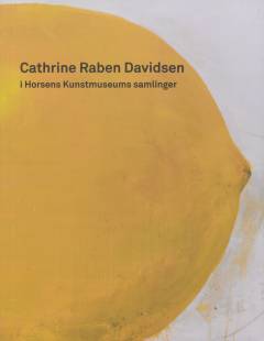 Cathrine Raben Davidsen : Horsens Kunstmuseums samlinger