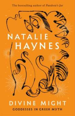 Divine might : goddesses in Greek myth