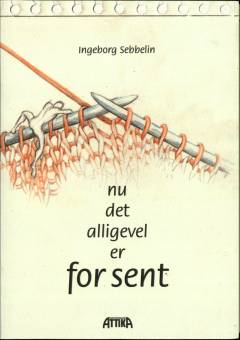 Nu det alligevel er for sent