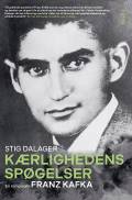 Kærlighedens spøgelser : en roman om Franz Kafka. EC Edition