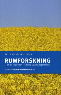 Rumforskning : fysiske omgivelser i ledelse og organisering af arbejde