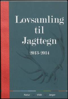 Lovsamling til jagttegn. 2013/2014