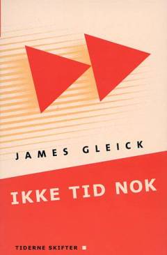 Ikke tid nok : om en verden hvor alt går hurtigere og hurtigere