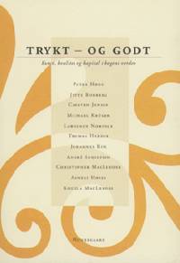 Trykt - og godt : kunst, kvalitet og kapital i bogens verden