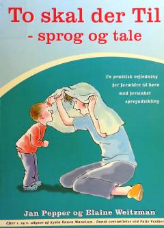 To skal der til - sprog og tale : en praktisk vejledning til børn med forsinket sprogudvikling
