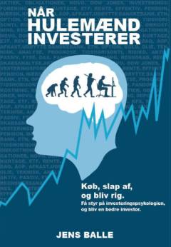 Når hulemænd investerer : køb, slap af, og bliv rig