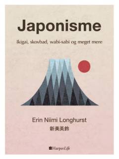Japonisme : ikigai, skovbad, wabi-sabi og meget mere