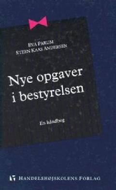 Nye opgaver i bestyrelsen : en håndbog