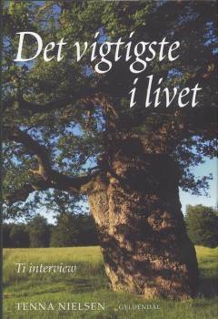 Det vigtigste i livet : ti interview