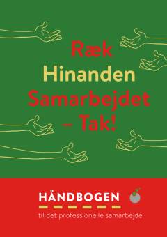 Ræk hinanden samarbejdet - tak! : håndbogen til det professionelle samarbejde