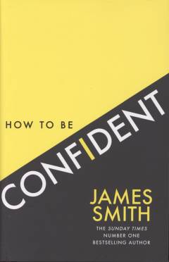 How to be confident