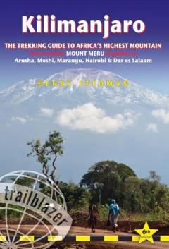 Kilimanjaro : the trekking guide to Africas highest mountain : also includes Mount Meru & guides to Arusha, Moshi, Marangu, Nairobi & Dar es Salaam