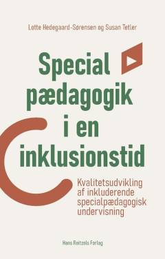 Specialpædagogik i en inklusionstid : KVISU - KValitetsudvikling af Inkluderende Specialpædagogisk Undervisning