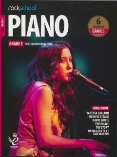 Piano Grade 5 : performance pieces, technical exercises, supporting tests and in-depth guidance for Rockschool examinations
