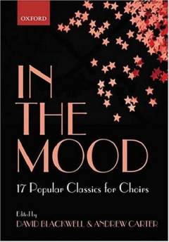 In the mood : 17 choral arrangements of classic popular songs : for blandet kor a cappella og for blandet kor og klaver