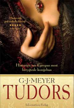 Tudors : sex, magt og intriger i Europas mest berygtede kongehus