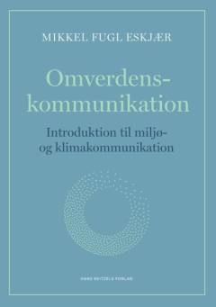 Omverdenskommunikation : introduktion til miljø- og klimakommunikation