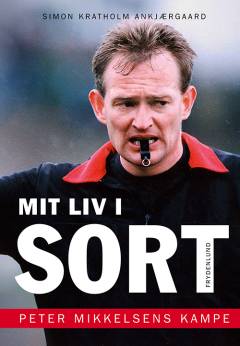 Mit liv i sort : Peter Mikkelsens kampe