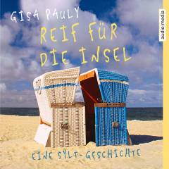 Reif für die Insel - Eine Sylt-Geschichte